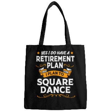 Discover Retirement Plan Retired Dancer Square Dancing Bags