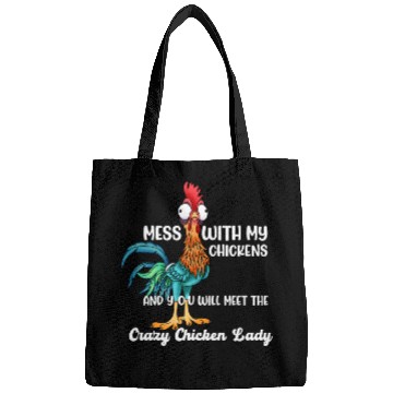 Discover MESS WITH MY CHICKENS AND YOU WILL MEET THE Crazy Bags