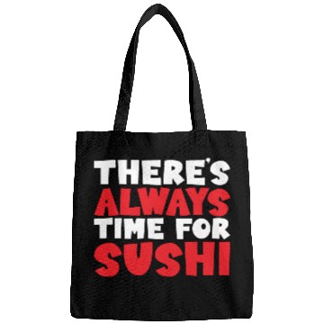 Discover There's Always Time For Sushi Bags