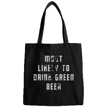 Discover MOST LIKELY TO DRINK GREEN BEER Bags