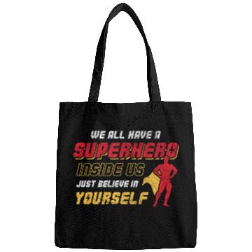 Discover We All Have A Superhero Inside Us Just Believe Bags