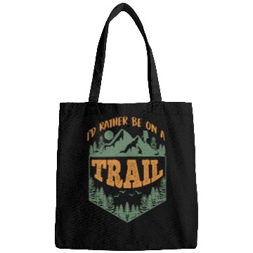 Discover I'd rather be on a Trail Wanderlust Mountain lover Bags