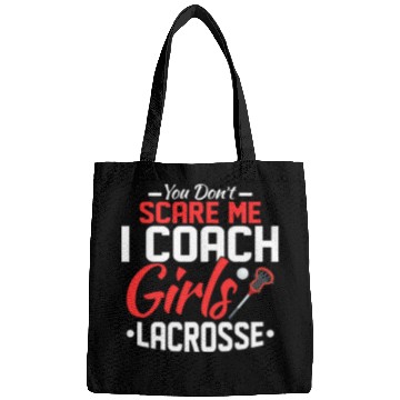 Discover You Don't Scare Me I Coach Girls Lacrosse Woman Pl Bags