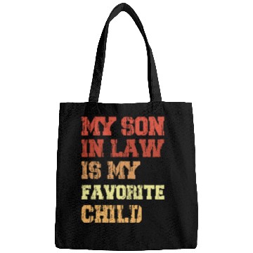 Discover My Son In Law Is My Favorite Child From Mother Bags