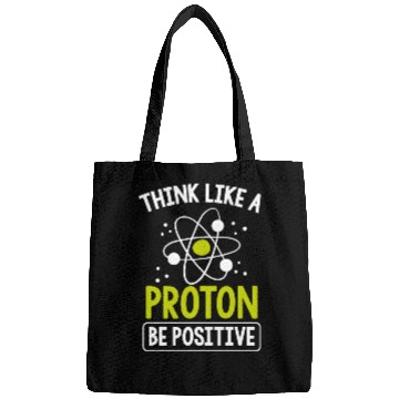 Discover Think Like A Proton Be Positive Science Teacher Bags