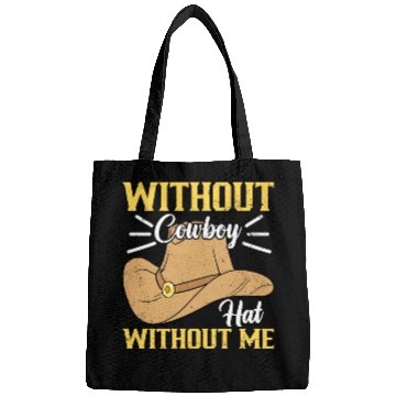 Discover Without Cowboy Hat Without Me I Cowboy Bags