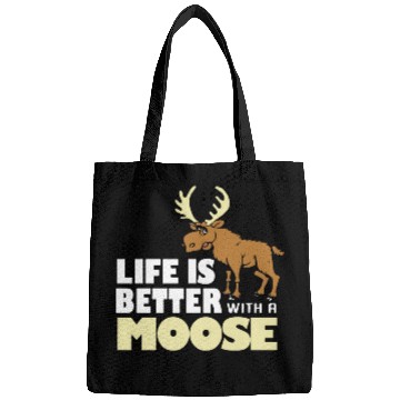Discover life is better with a moose Bags
