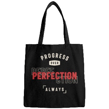 Discover Progress Over Perfection Always - Stay Positive Bags