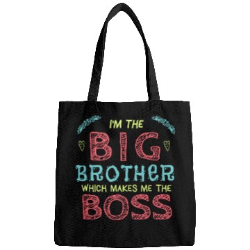 Discover I'm the Big Brother Which Makes Me the Boss Bags