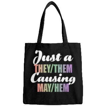 Discover Just A They/Them Causing May/Hem Bags