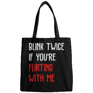 Discover Blink Twice If You're Flirting With Me Bags
