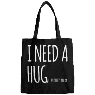 Discover I Need A Huge Bloody Mary Funny Cocktail Drinking Bags
