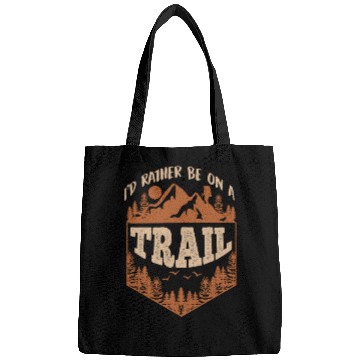 Discover I'd rather be on a Trail Wanderlust Mountain lover Bags