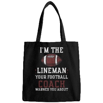 Discover I'm The Lineman Your Football Co... Bags