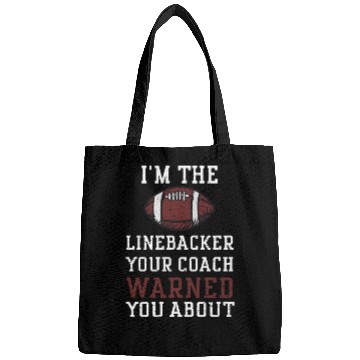 Discover I'm The Linebacker Your Coach Wa... Bags