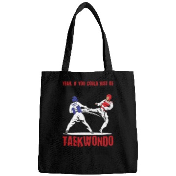 Discover I'm do Taekwondo that'd be great Bags