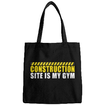 Discover Construction Site is my Gym Construction Worker Bags