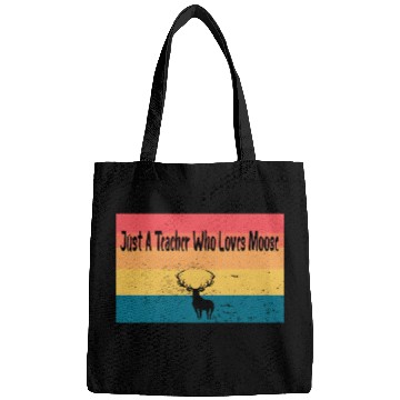 Discover just a teacher who loves moose Bags