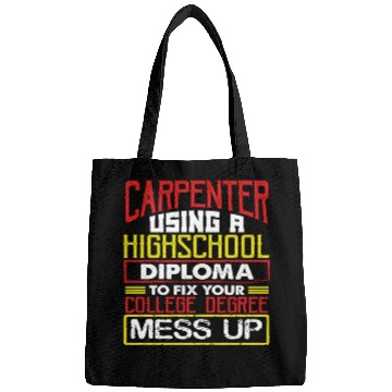 Discover Carpenter Gift Use High School Diploma Fix Bags