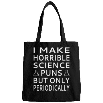 Discover I Make Horrible Science Puns But Only Periodicalll Bags