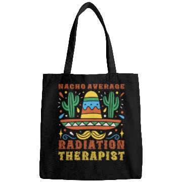 Discover Nacho Average Radiation Therapist Cinco De Mayo Bags