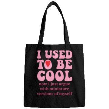 Discover I Used To Be Cool Bags