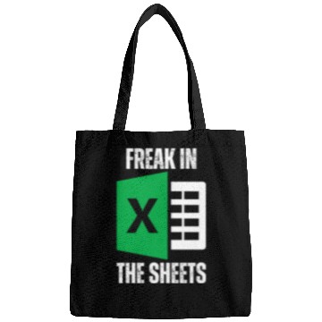 Discover Freak In The Sheets Spreadsheet Funny Excel Sheet Bags