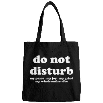 Discover Do Not Disturb My Peace My Joy Bags