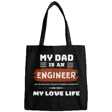 Discover My dad is an engineer Bags