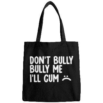 Discover Don t bully me I ll cum 1 Bags