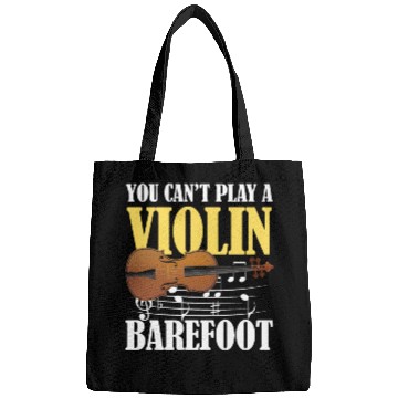 Discover You Can't Play Violin Barefoot Bags