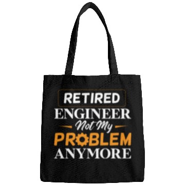 Discover Retired Engineer Not My Problem Anymore Retirement Bags