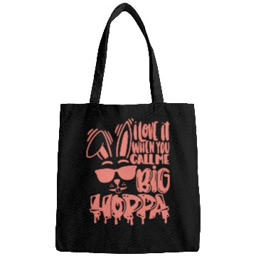 Discover I Love It When You Call Me Big Hoppa Bunny Easter Bags