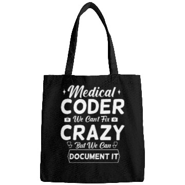 Discover Funny Medical Coder We Can't Fix Crazy Bags