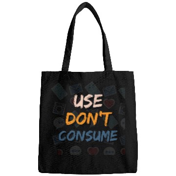 Discover Use Don't Consume - Planet Friendly Graphic Design Bags