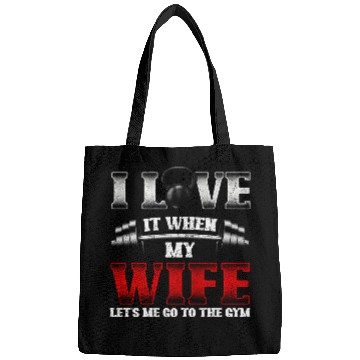 Discover I Love It When My Wife Lets Me Go To The Gym Bags