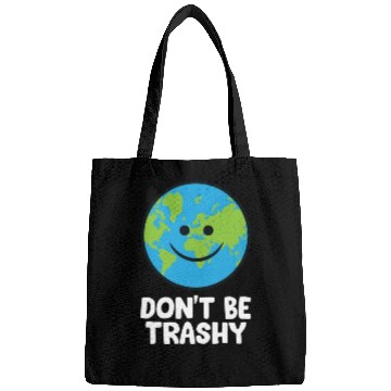 Discover Dont Be Trashy Save The Planet Nature Earth Bags