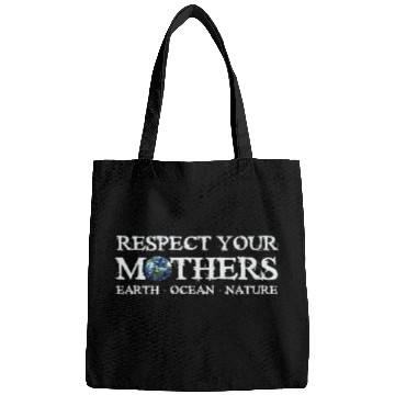 Discover Respect Your Mothers Earth Day Bags