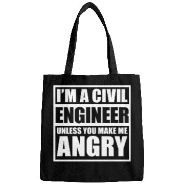 Discover I m A Civil Engineer Unless You Make Me Angry Bags