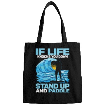 Discover If Life Knocks You Down Stand Up And Paddle SUP Bo Bags