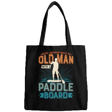 Discover Never Underestimate An Old Man With A Paddle Board Bags