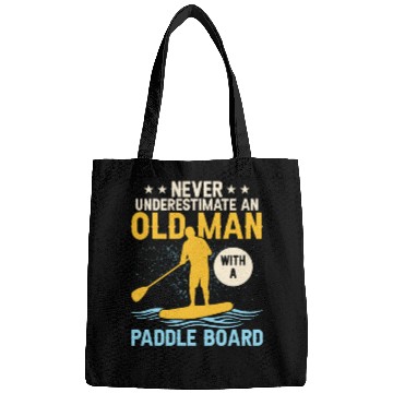 Discover Never Underestimate An Old Man With A Paddle Board Bags