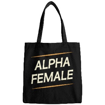 Discover Female Alpha Quote Feminism Strong Independent Bags