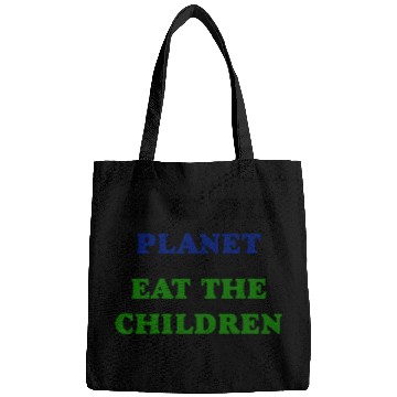 Discover Save the Planet Eat The Children Bags