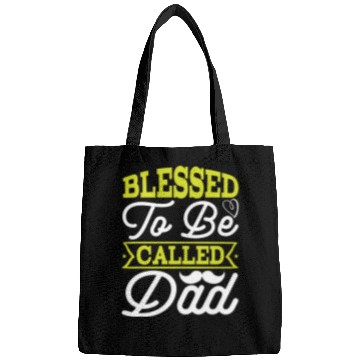 Discover Blessed to be called dad Bags