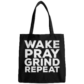 Discover Wake Pray Grind Repeat Work Hard Make Money Quotes Bags