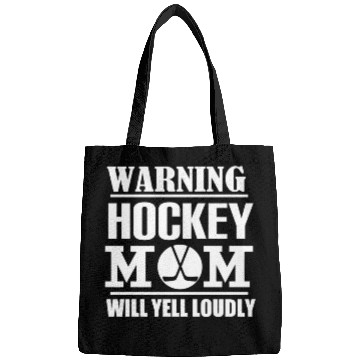 Discover Hockey Warning Hockey Mom Will Yell Loudly Bags