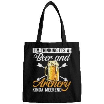 Discover I'm Thinking It's A Beer And Archery Kinda Weekend Bags