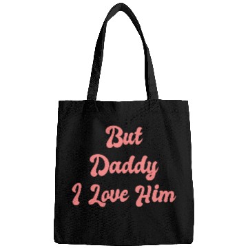 Discover But Daddy I Love Him 1 Bags