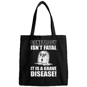 Discover Genealogy Isn'T Fatal It'S A Grave Disease Genealo Bags